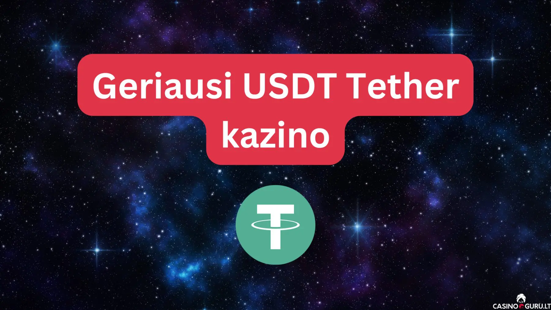 Geriausi Tether kazino 【2026】 – mokėjimai, premijos, pasirinkimas