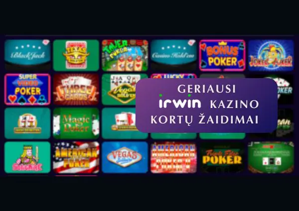Geriausi „Irwin“ kazino kortų žaidimai