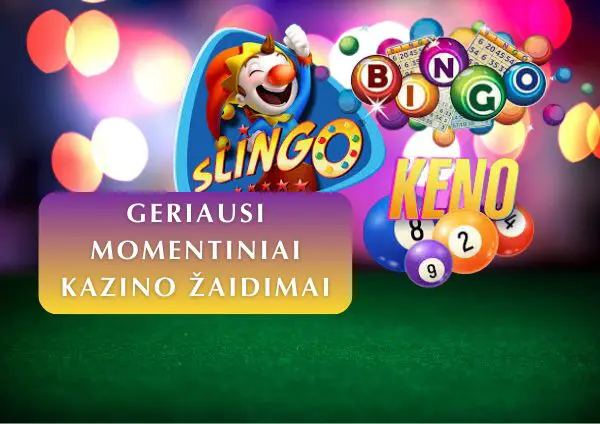 Geriausi momentiniai kazino žaidimai