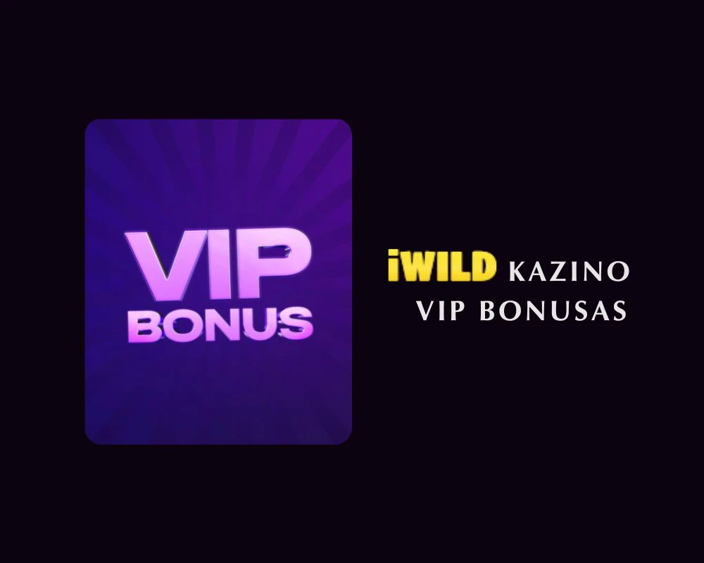 Atraskite išskirtinį „iWild“ kazino VIP bonusą