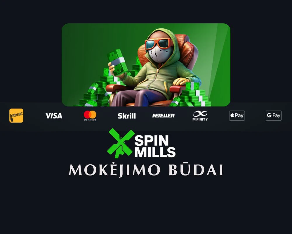 Saugūs ir patogūs mokėjimo būdai „Spinmills“ kazino