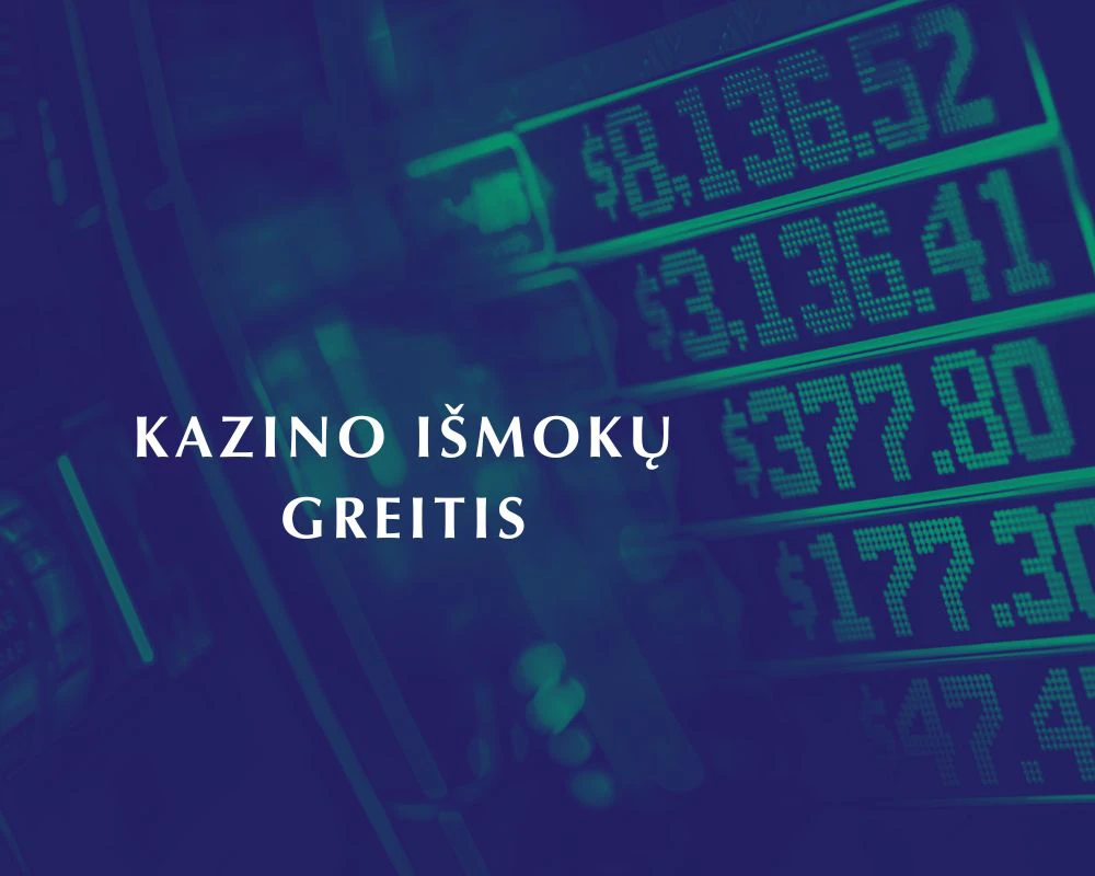 Kazino išmokėjimo greitis