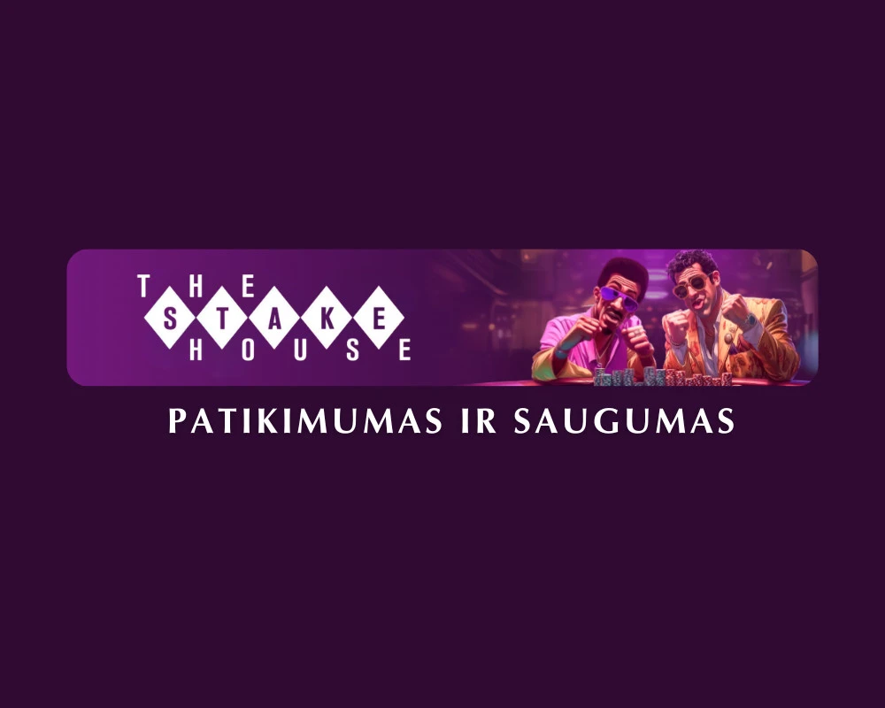 „The StakeHouse“ kazino – patikimumas ir saugumas