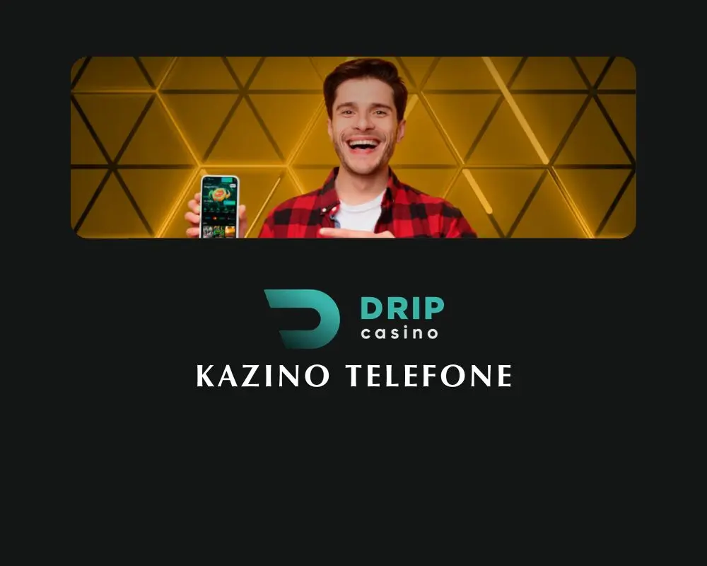 „Drip“ kazino telefone