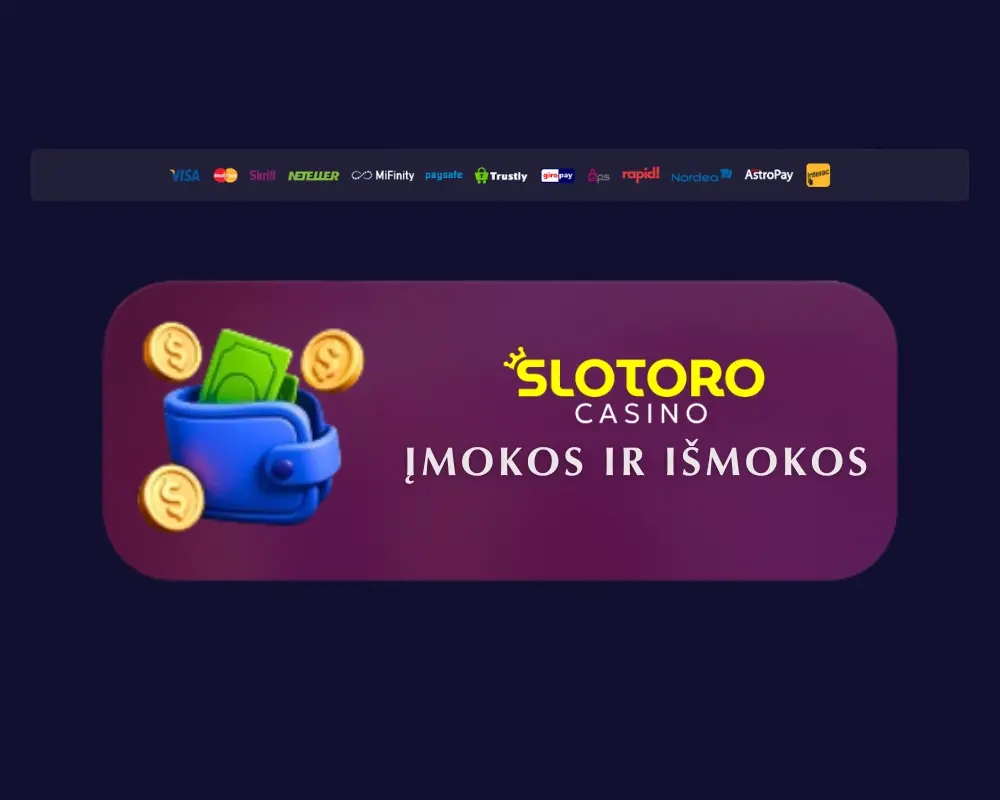 Įmokos ir greitos išmokos su „Slotoro“ kazino