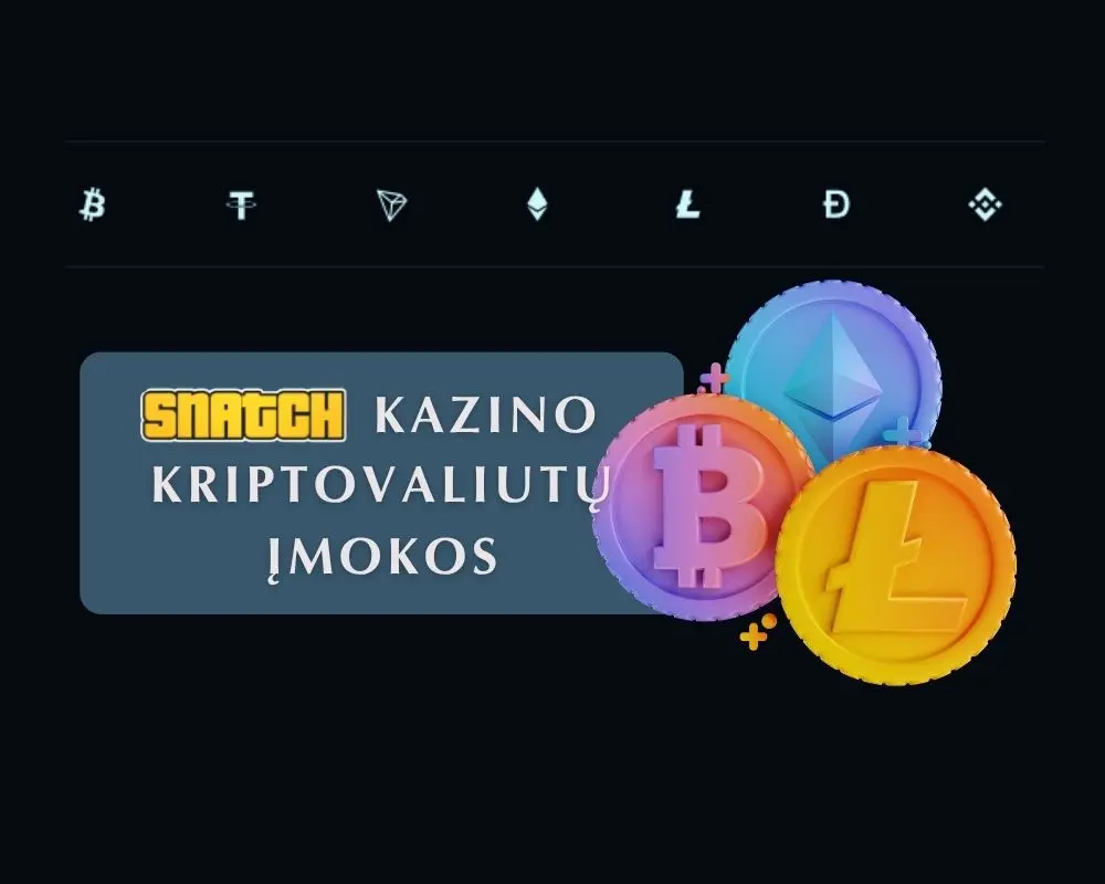 Įneškite kriptovaliutą į „Snatch“ kazino