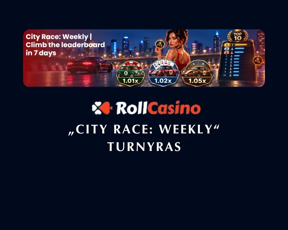 Startuokite „Roll Casino“ City Race lenktynėse dėl prizinio fondo